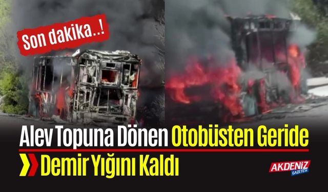 Alev Topuna Dönen Otobüsten Geride Demir Yığını Kaldı