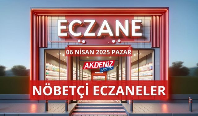 OSMANİYE’DE 06 NİSAN 2025 PAZAR GÜNÜ NÖBETÇİ ECZANELER