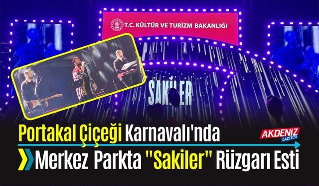 Portakal Çiçeği Karnavalı'nda "Sakiler" Rüzgarı Esti
