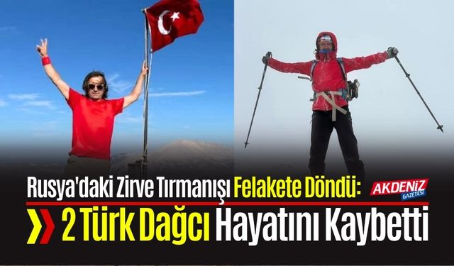 Rusya'daki Zirve Tırmanışı Felakete Döndü: 2 Türk Dağcı Hayatını Kaybetti