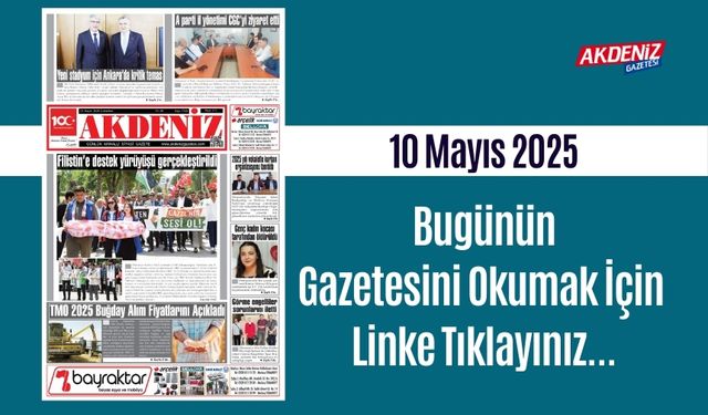Akdeniz Gazetesinde 10 Mayıs 2025'te Hangi Haberlere Yer Verildi