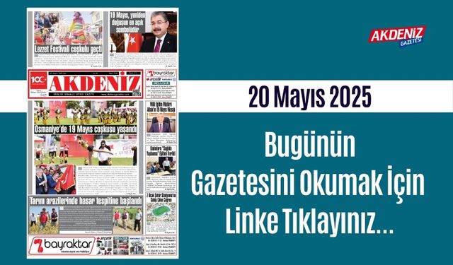 Akdeniz Gazetesinde20 Mayıs 2025'te Hangi Haberlere Yer Verildi