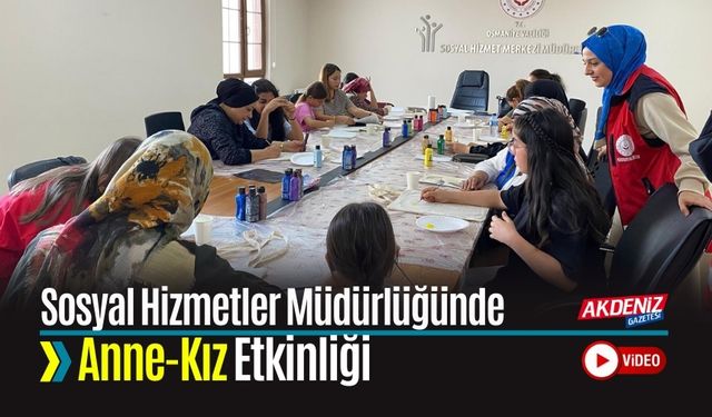 Sosyal Hizmetler Müdürlüğünde Anne-Kız Etkinliği