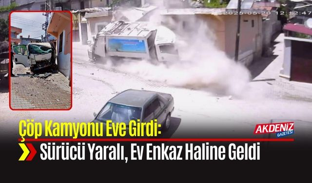 Çöp Kamyonu Kazası: Sürücü Yaralı, Ev Enkaz Haline Geldi