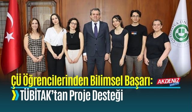 ÇÜ Tıp Fakültesi Öğrencilerine TÜBİTAK’tan Proje Desteği