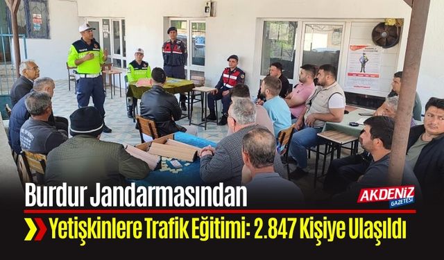 Burdur Jandarmasından Yetişkinlere Trafik Eğitimi: 2.847 Kişiye Ulaşıldı