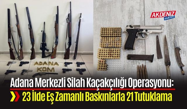 Adana Merkezli Silah Kaçakçılığı Operasyonu