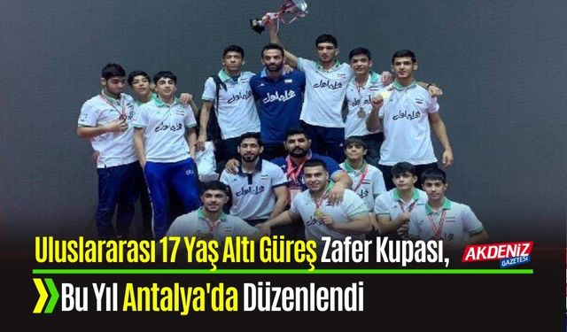 Uluslararası 17 Yaş Altı Güreş Zafer Kupası, Bu Yıl Antalya'da Düzenlendi
