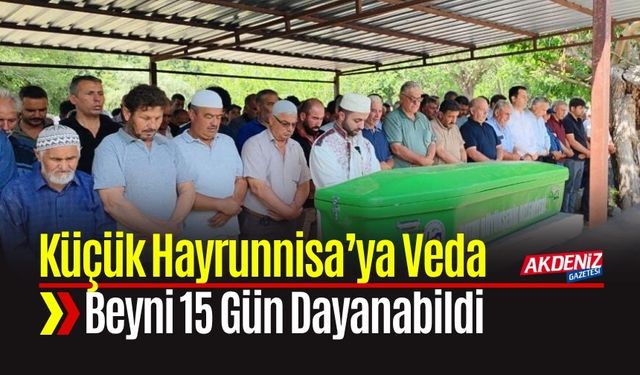 Küçük Hayrunisa’dan Kahreden Haber: Beyin Pıhtısı Sonu Oldu