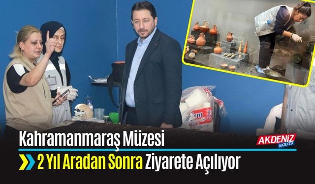 Kahramanmaraş Müzesi 2 Yıl Aradan Sonra Ziyarete Açılıyor