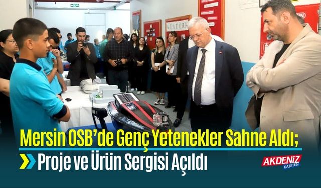 Mersin OSB’de Genç Yetenekler İçin Proje ve Ürün Sergisi Açıldı