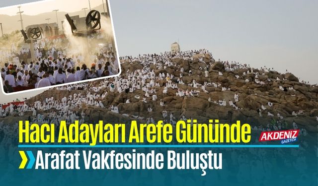 Hacı Adayları Arefe Gününde Arafat Vakfesinde Buluştu