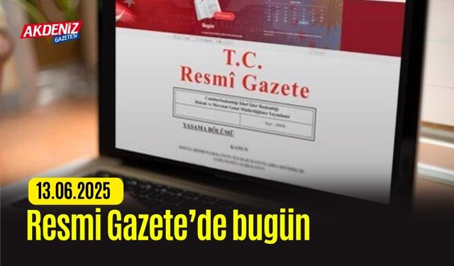 Resmi Gazete'de bugün (13.06.2025)