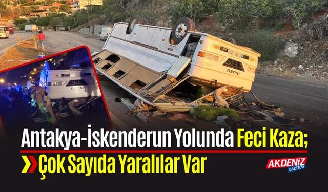 Tarım İşçilerini Taşıyan Midibüs Antakya-İskenderun Yolunda  Devrildi