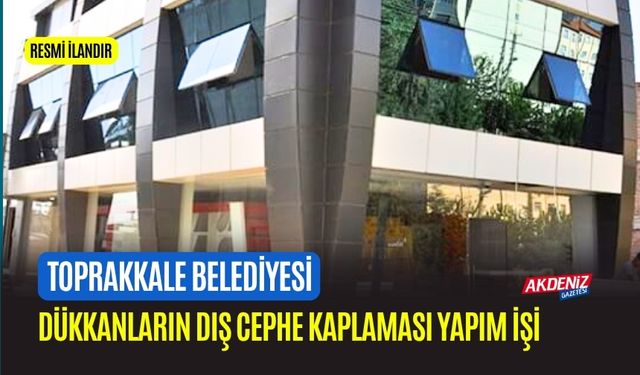 DÜKKANLARIN DIŞ CEPHE KAPLAMASI YAPIM İŞİ