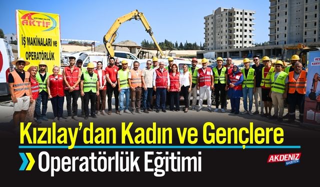 Kızılay’dan Kadın ve Gençlere Operatörlük Eğitimi