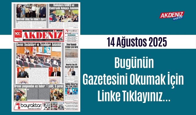 Akdeniz Gazetesi 14 Ağustos'ta Hangi Haberlere Yer Verdi?