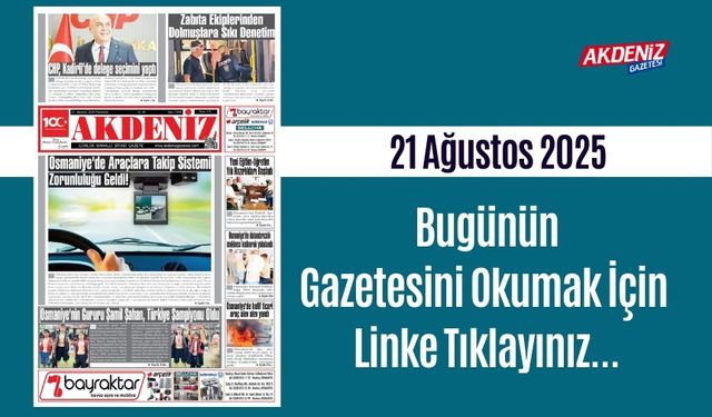 Akdeniz Gazetesi 21 Ağustos'ta Hangi Haberlere Yer Verdi?