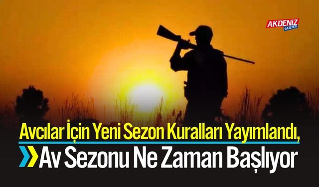 Avcılar İçin Kurallar Yayımlandı, Sezonu Ne Zaman Başlıyor