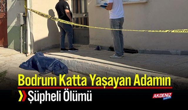 Bodrum Katta Yaşayan Adamın Şüpheli Ölümü