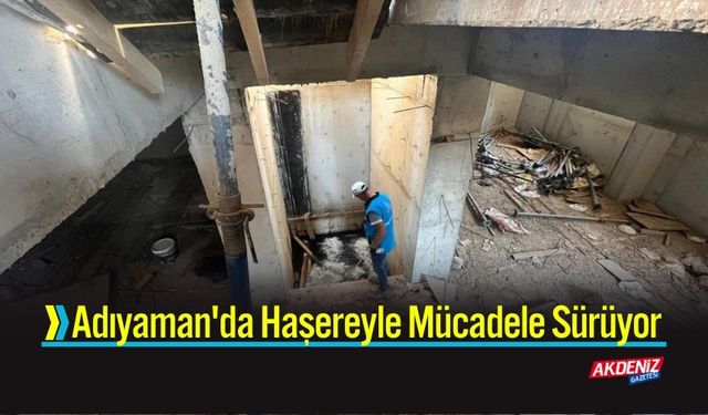 Adıyaman'da Haşereyle Mücadele Sürüyor