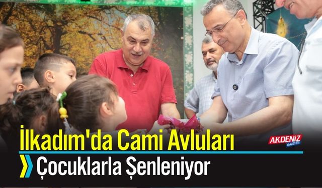 İlkadım'da Cami Avluları Çocuklarla Şenleniyor