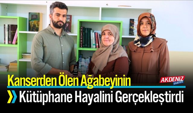 Kanserden Ölen Ağabeyinin Kütüphane Hayalini Gerçekleştirdi