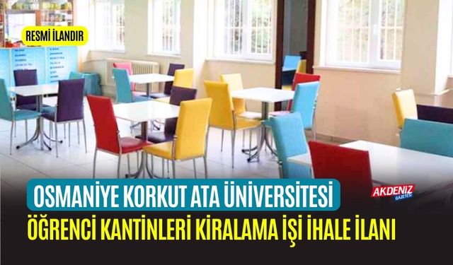 ÖĞRENCİ KANTİNLERİ KİRALAMA İŞİ İHALE İLANI