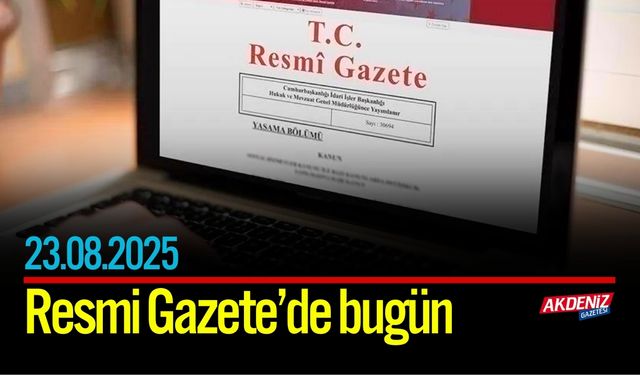 Resmi Gazete'de Bugün (23.08.2025)