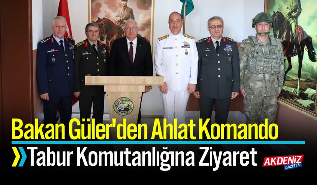 Bakan Güler'den Ahlat Komando Tabur Komutanlığına Ziyaret