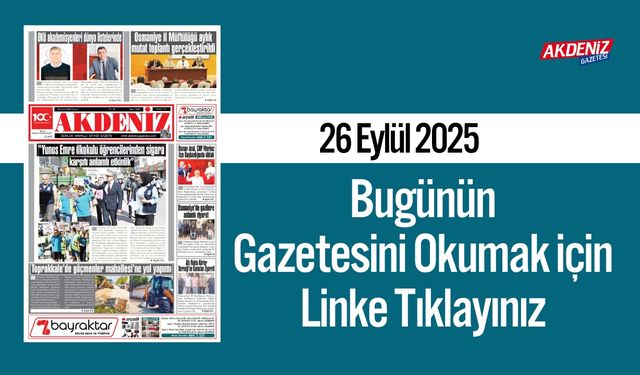 Akdeniz Gazetesi 26 Eylül’de Hangi Haberlere Yer Verdi?