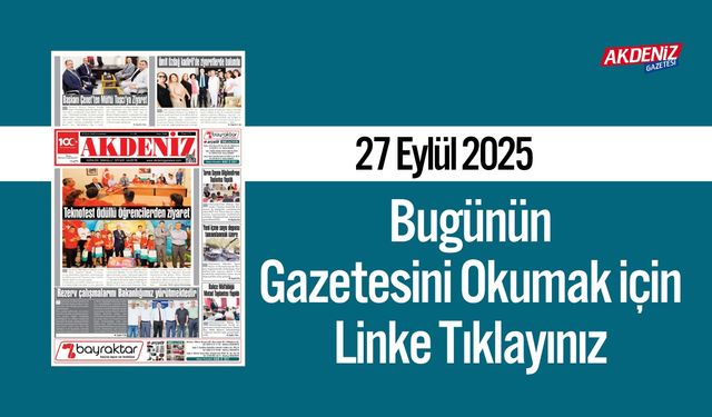 Akdeniz Gazetesi 27 Eylül’de Hangi Haberlere Yer Verdi?