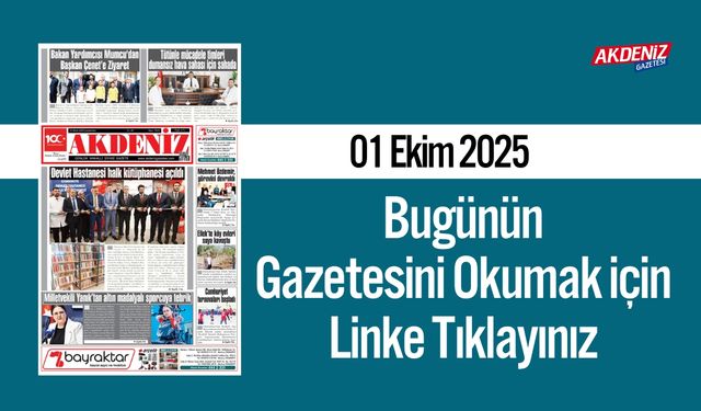 Akdeniz Gazetesi 01 Ekim’de Hangi Haberlere Yer Verdi?