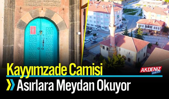 Kayyımzade Camisi Asırlara Meydan Okuyor