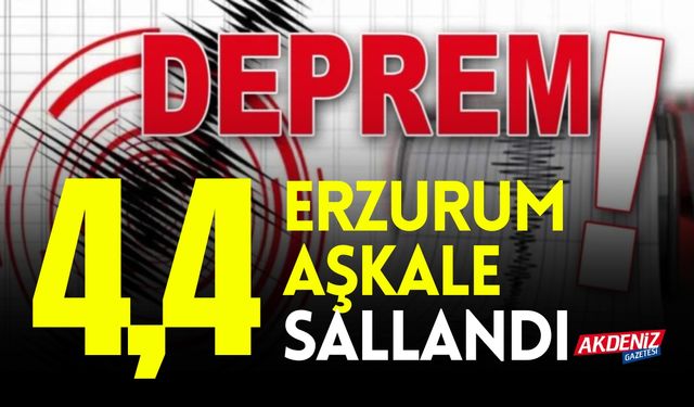 Aşkale’de 4.4 Büyüklüğünde Deprem Paniğe Yol Açtı