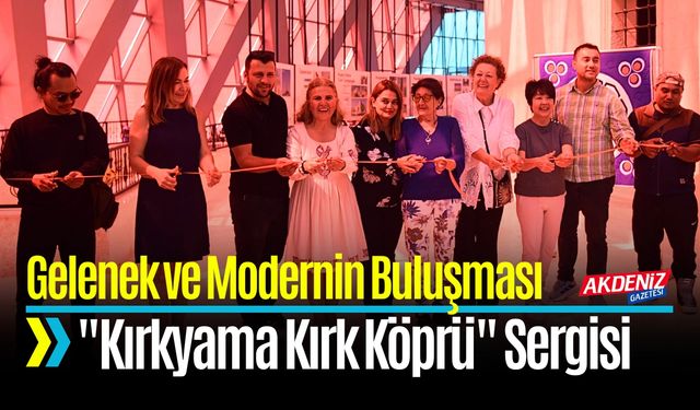 Gelenek ve Modernin Buluşması: "Kırkyama Kırk Köprü" Sergisi