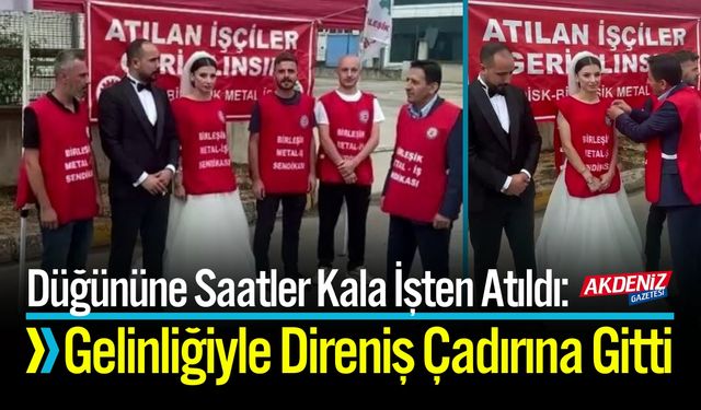 İşten Atılan Gelin, Gelinliğiyle Direniş Çadırına Gitti