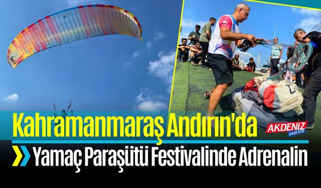 Kahramanmaraş Andırın'da Yamaç Paraşütü Festivali