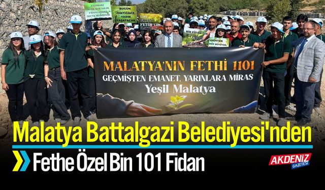 Malatya Battalgazi Belediyesi'nden Fethe Özel Bin 101 Fidan