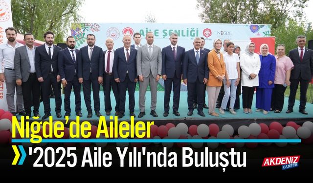 Niğde’de Aileler '2025 Aile Yılı'nda Buluştu