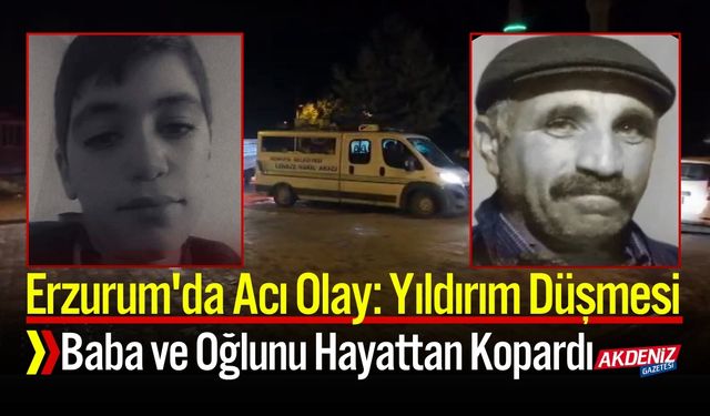 Yıldırım Düşmesi Baba ve Oğlunu Hayattan Kopardı