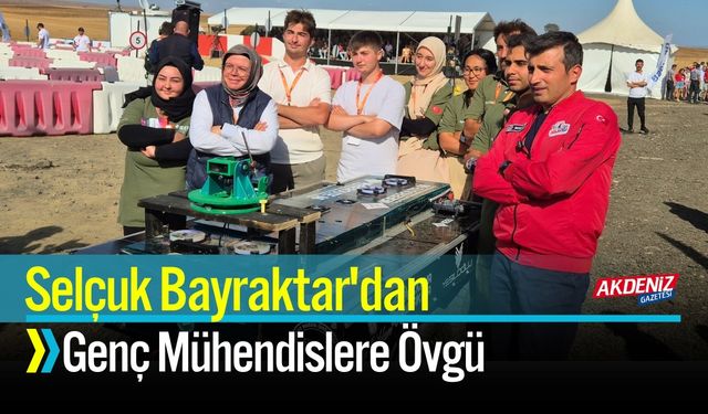 Selçuk Bayraktar'dan Genç Mühendislere Övgü