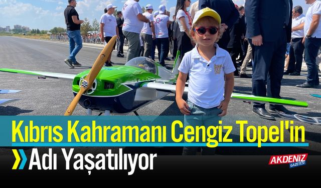 Kıbrıs Kahramanı Cengiz Topel'in Adı Yaşatılıyor