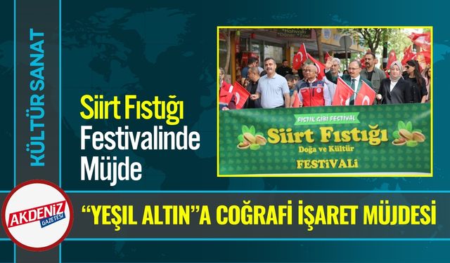 Siirt Fıstığı Festivalinde Coğrafi İşaret Müjdesi