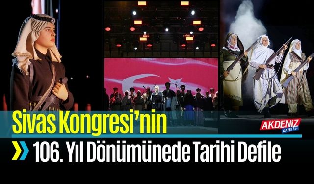 Sivas Kongresi’nin 106. Yıl Dönümüne Özel Tarihi Defile