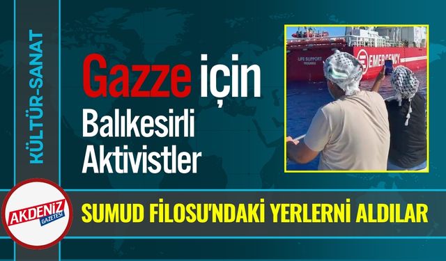 Balıkesirli Aktivistler Sumud Filosu'ndaki Yerlerini Aldılar