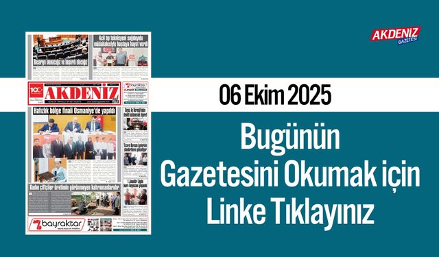 Akdeniz Gazetesi 06 Ekim’de Hangi Haberlere Yer Verdi?