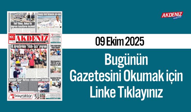 Akdeniz Gazetesi 09 Ekim’de Hangi Haberlere Yer Verdi?
