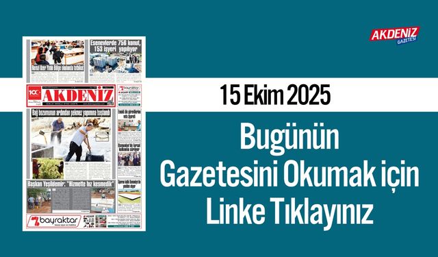 Akdeniz Gazetesi 15 Ekim’de Hangi Haberlere Yer Verdi?