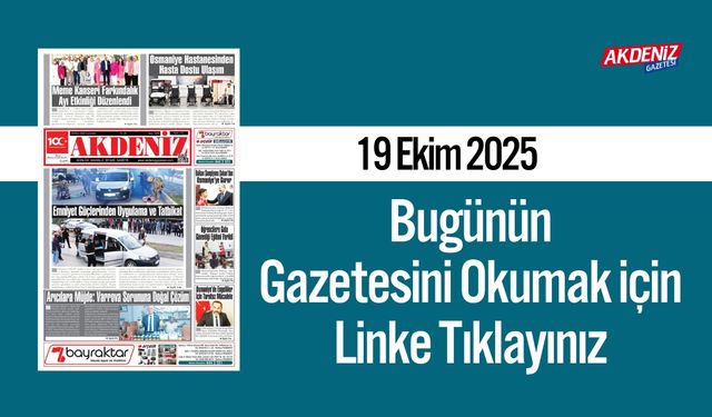 Akdeniz Gazetesi 18 Ekim’de Hangi Haberlere Yer Verdi?